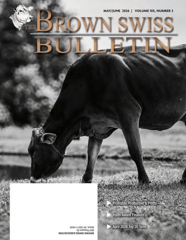 The Brown Swiss Bulletin - May/June 2026 - Volume 105, Number 3